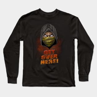 Get over here! Long Sleeve T-Shirt